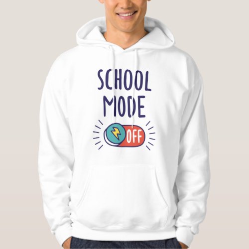 School Mode Off Hoodie