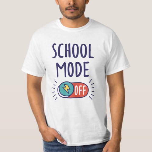 School Mode Off T_Shirt