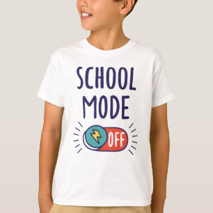 School Mode Off T-Shirt