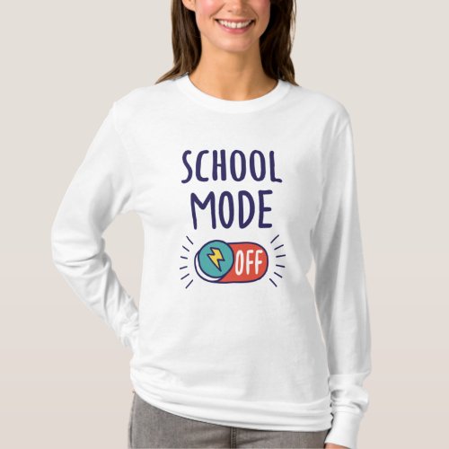 School Mode Off T_Shirt