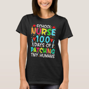 School Nurse 100 Days Of Patching Tiny Humans 100 T-Shirt