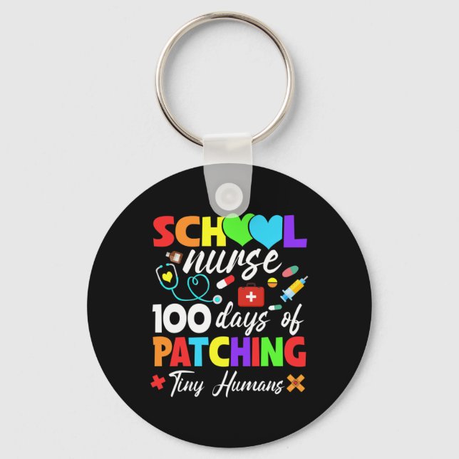 School Nurse 100 Days Of Patching Tiny Humans 100t Keychain (Front)