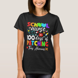 School Nurse 100 Days Of Patching Tiny Humans 100t T-Shirt