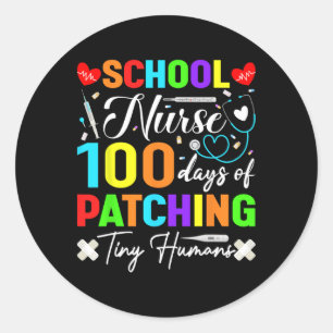 School Nurse 100 Days Of Patching Tiny Humans Classic Round Sticker
