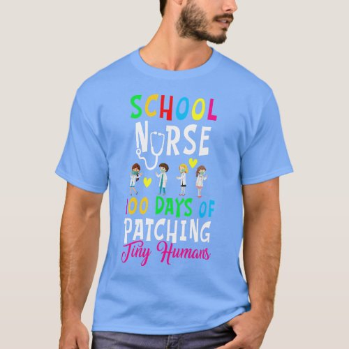 School Nurse 100 Days Of Patching Tiny Humans Funn T_Shirt