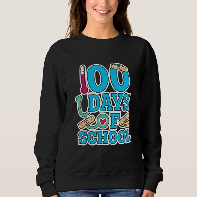 School Nurse 100 Days Of School Sweatshirt (Front)