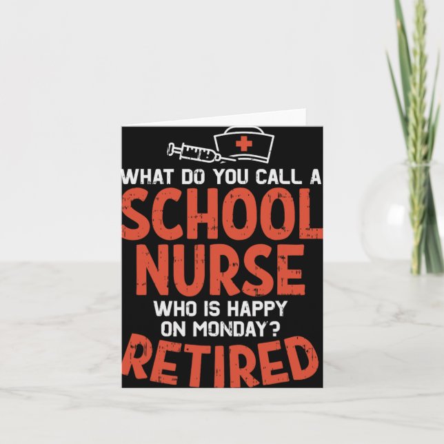 School Nurse Happy On Monday Retired Funny Retirem Card (Front)