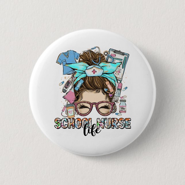 School Nurse Life Messy Bun Button (Front)