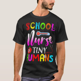 School Nurse Of Tiny Humans Back To School Nurse T-Shirt