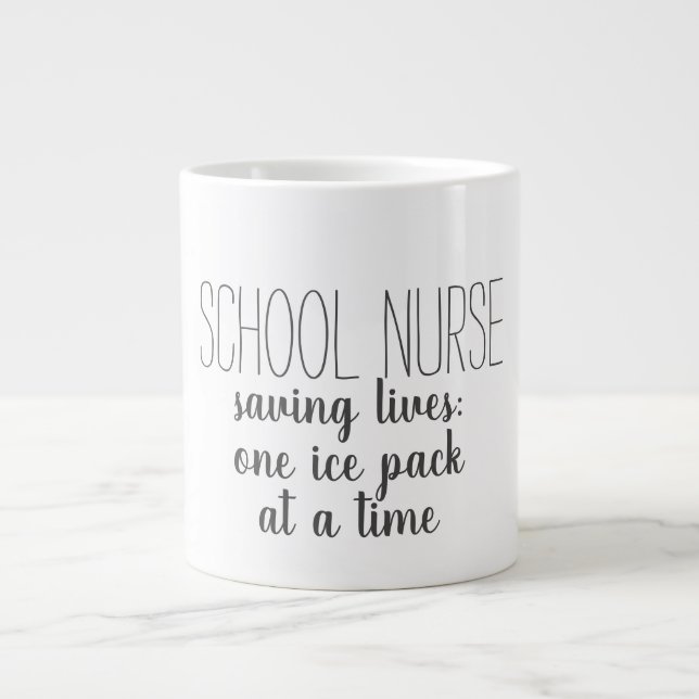 School Nurse- saving lives one ice pack at a time Giant Coffee Mug (Front)