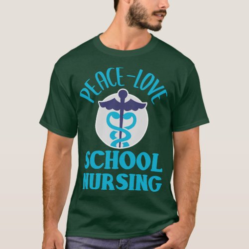 School Nurse Shirt Peace Love School Nursing Schoo