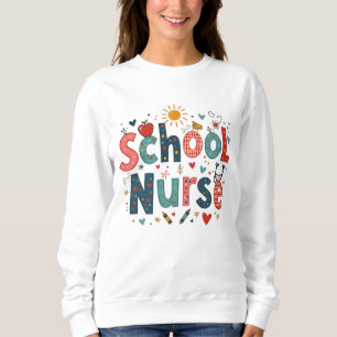 School Nurse Whimsical – Fun Colorful Style Sweatshirt