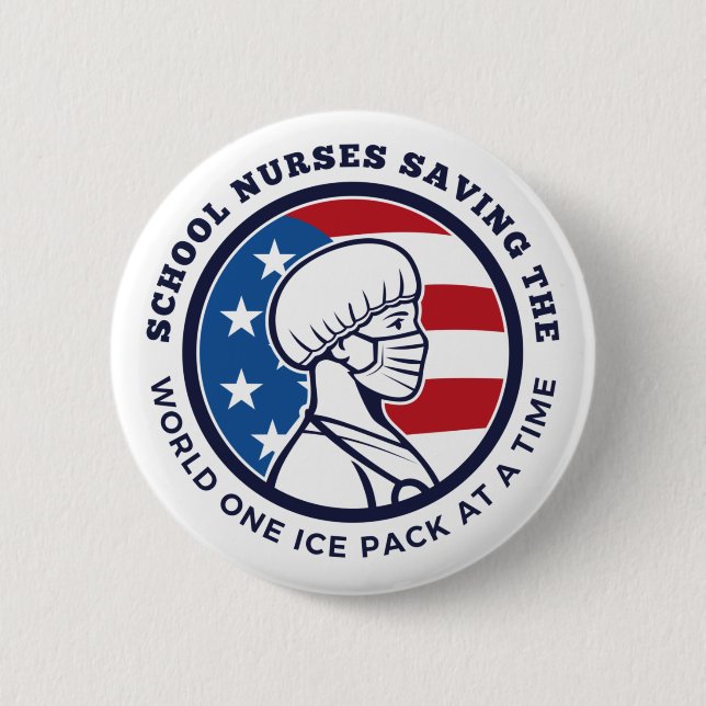 School Nurses Saving The World One Ice Pack Button (Front)