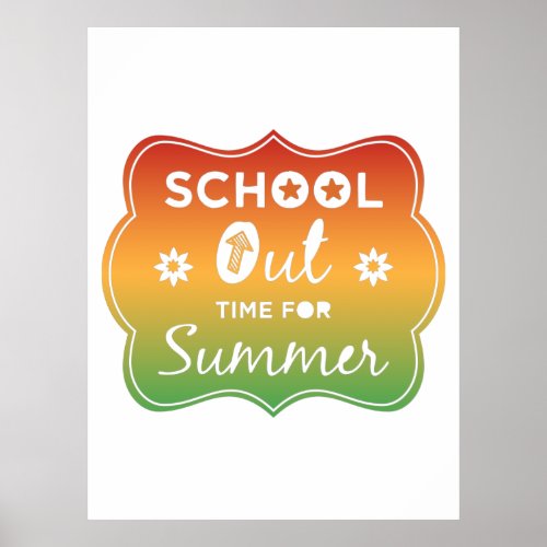 School Out Time For Summer 2022 Teachers students Poster