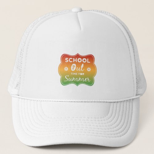 School Out Time For Summer 2022 Teachers students  Trucker Hat