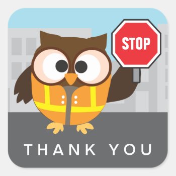 School Owl Crossing Guard Thank You Square Sticker by adams_apple at Zazzle
