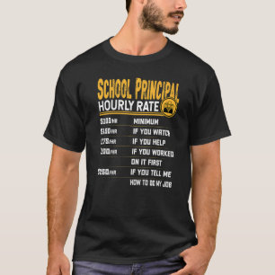 School Principal Hourly Rate  School Headmaster T-Shirt