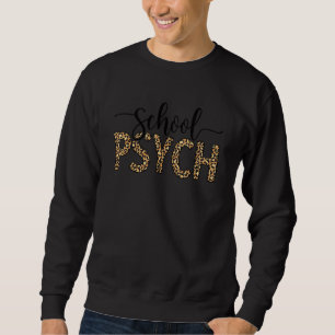 School Psych School Psychologist School Psychology Sweatshirt