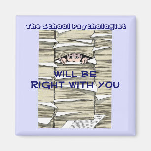 School Psychologist Buried In Paperwork Magnet