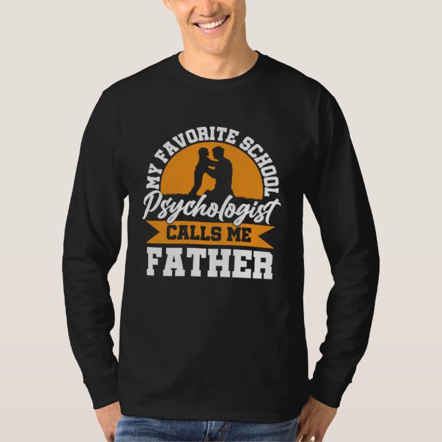 School Psychologist Calls Me Father Psychology Gra T-Shirt (Front)