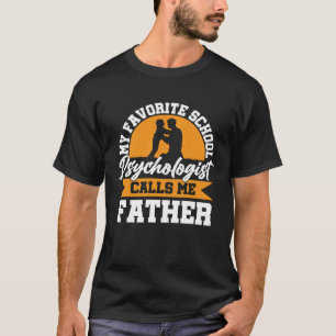 School Psychologist Calls Me Father Psychology Gra T-Shirt