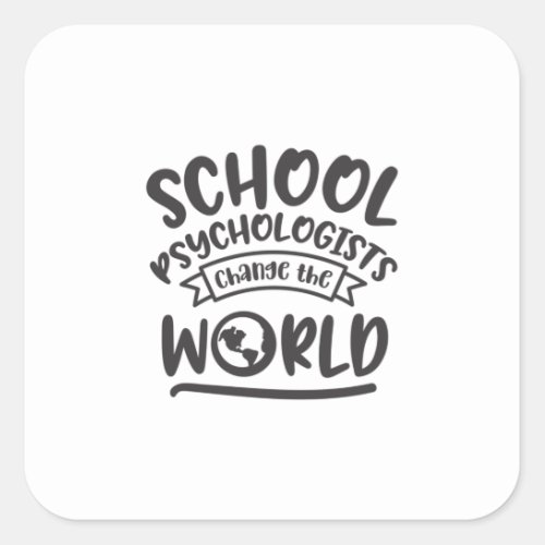 School psychologist change the world square sticker