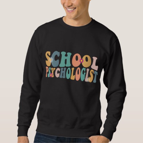 School Psychologist Groovy Retro Psychology Teache Sweatshirt