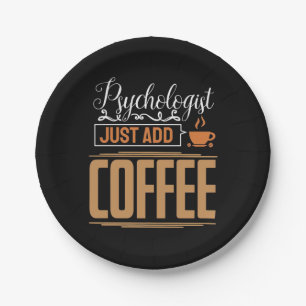 School Psychologist Just Add Coffee Paper Plates