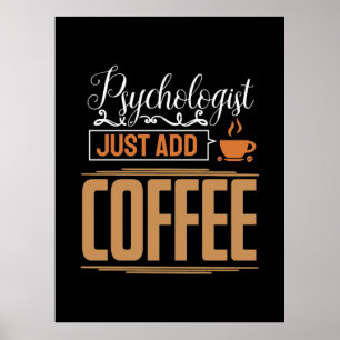 School Psychologist Just Add Coffee Poster