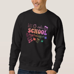School Psychologist Life Back To School Team Sweatshirt