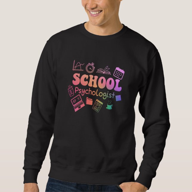 School Psychologist Life Back To School Team Sweatshirt (Front)
