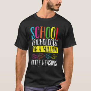 School Psychologist Million little Reason Psycholo T-Shirt