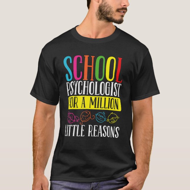 School Psychologist Million little Reason Psycholo T-Shirt (Front)
