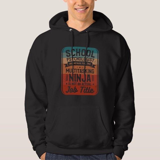 School Psychologist Only Because Full Time Multita Hoodie (Front)