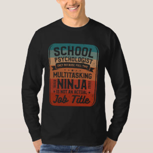 School Psychologist Only Because Full Time Multita T-Shirt