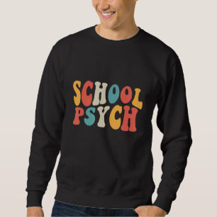 School Psychologist Psychology Counselor Men Women Sweatshirt