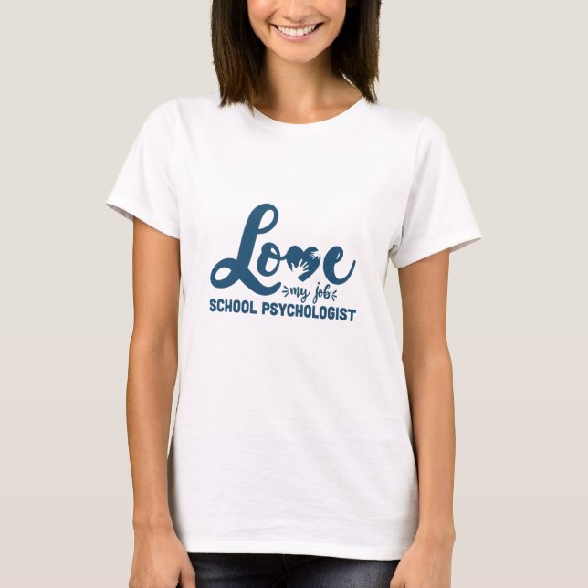 School psychologist, psychology, School counselor T-Shirt (Front)