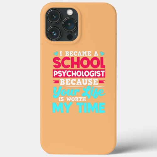 School Psychologist Teacher Appreciation iPhone 13 Pro Max Case
