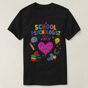 School Psychologist Work of Heart Colorful T-Shirt