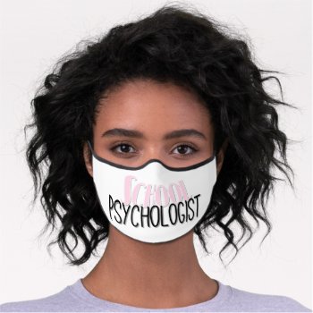 School Psychologist's Premium Face Mask by schoolpsychdesigns at Zazzle