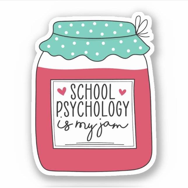 School Psychology Is My Jam, School Psychologist Sticker (Front)