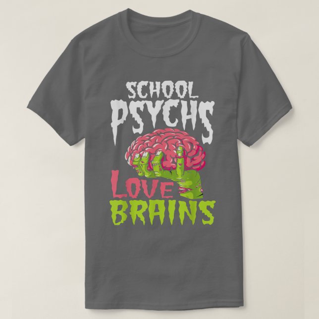 School Psychs Love Brains Zombie Psychologist Hall T-Shirt (Design Front)