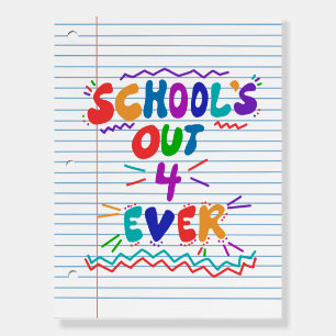 School’s Out Forever Loose Leaf Paper Foam Board