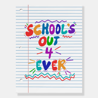 School’s Out Forever Loose Leaf Paper Foam Board