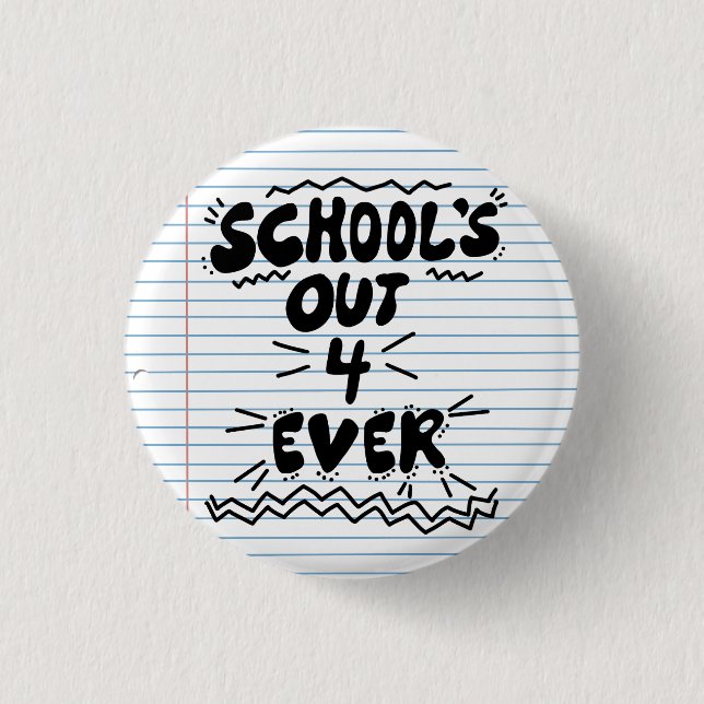 School’s Out Forever Loose Leaf Paper Plates Button (Front)