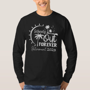 School s Out Forever Retired Teacher Retirement 2 T-Shirt