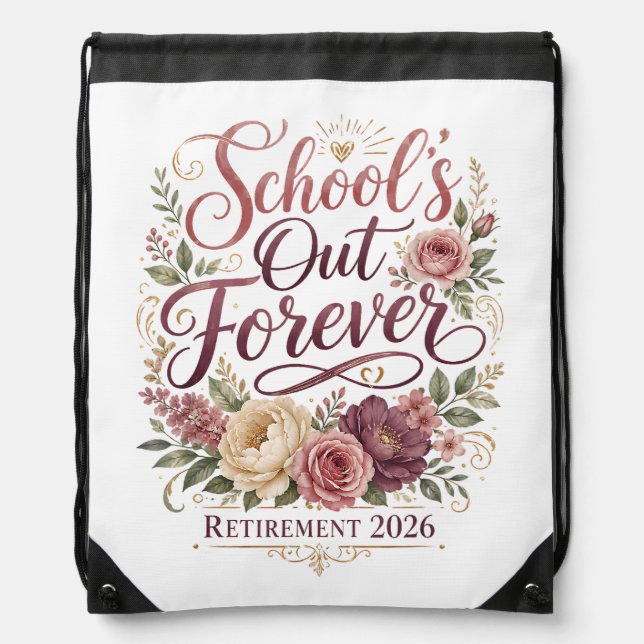 School’s Out Forever Teacher Retirement Retired  Drawstring Bag (Front)