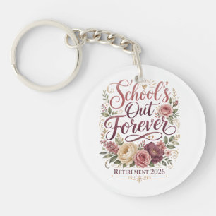 School’s Out Forever Teacher Retirement Retired Keychain