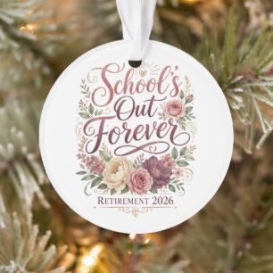 School’s Out Forever Teacher Retirement Retired Ornament
