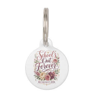 School’s Out Forever Teacher Retirement Retired  Pet ID Tag